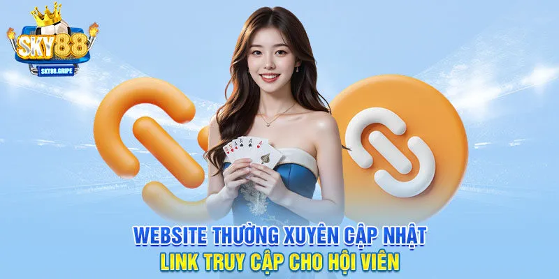 Website thường xuyên cập nhật link truy cập cho hội viên