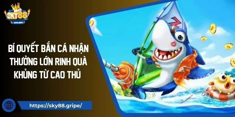 Bắn cá nhận thưởng lớn